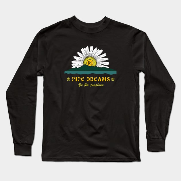 Be the sunshine Long Sleeve T-Shirt by Pipe Dreams Clothing Co.